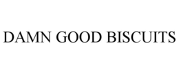 DAMN GOOD BISCUITS