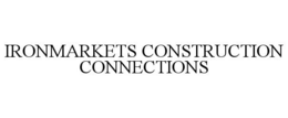 IRONMARKETS CONSTRUCTION CONNECTIONS