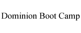 DOMINION BOOT CAMP