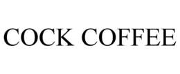 COCK COFFEE