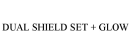 DUAL SHIELD SET + GLOW