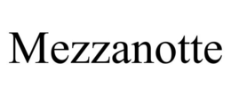 MEZZANOTTE