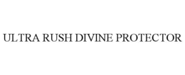 ULTRA RUSH DIVINE PROTECTOR