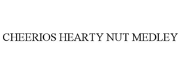 CHEERIOS HEARTY NUT MEDLEY