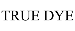TRUE DYE