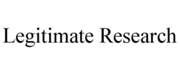 LEGITIMATE RESEARCH
