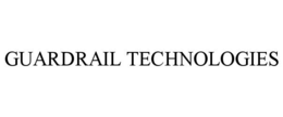 GUARDRAIL TECHNOLOGIES