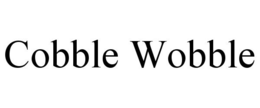 COBBLE WOBBLE