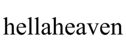 HELLAHEAVEN