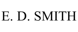 E. D. SMITH
