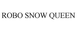 ROBO SNOW QUEEN