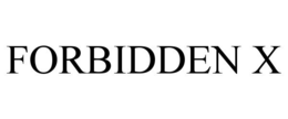 FORBIDDEN X