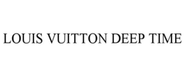 LOUIS VUITTON DEEP TIME
