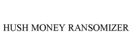 HUSH MONEY RANSOMIZER