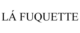 LÁ FUQUETTE