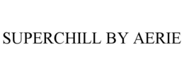 SUPERCHILL BY AERIE