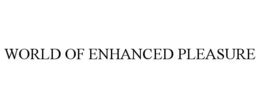 WORLD OF ENHANCED PLEASURE