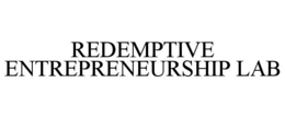 REDEMPTIVE ENTREPRENEURSHIP LAB