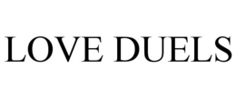 LOVE DUELS