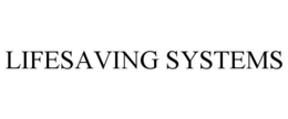 LIFESAVING SYSTEMS