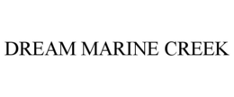 DREAM MARINE CREEK