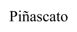 PIÑASCATO