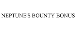 NEPTUNE'S BOUNTY BONUS