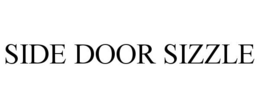 SIDE DOOR SIZZLE