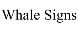 WHALE SIGNS