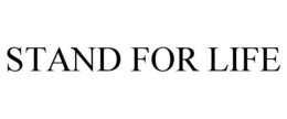 STAND FOR LIFE