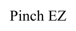 PINCH EZ