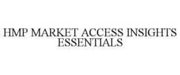 HMP MARKET ACCESS INSIGHTS ESSENTIALS