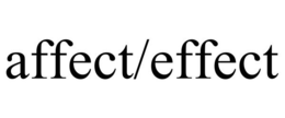 AFFECT/EFFECT