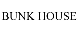 BUNK HOUSE