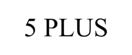 5 PLUS