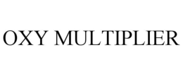 OXY MULTIPLIER