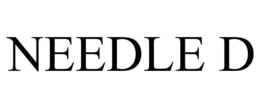 NEEDLE D