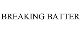 BREAKING BATTER
