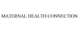 MATERNAL HEALTH CONNECTION