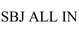 SBJ ALL IN