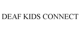 DEAF KIDS CONNECT