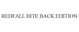 REDFALL BITE BACK EDITION