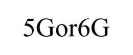 5GOR6G
