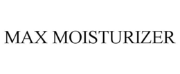 MAX MOISTURIZER