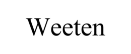 WEETEN