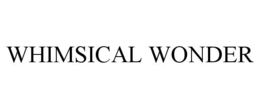 WHIMSICAL WONDER