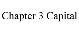 CHAPTER 3 CAPITAL