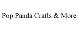 POP PANDA CRAFTS & MORE