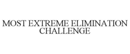 MOST EXTREME ELIMINATION CHALLENGE