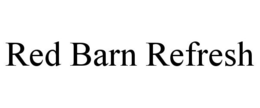 RED BARN REFRESH